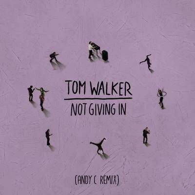 Tom Walker Not Giving In (Andy C Remix)