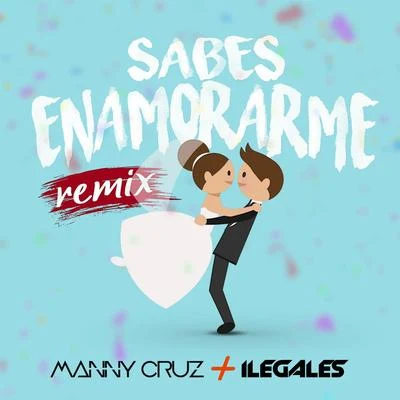 Ilegales/Manny Cruz Sabes Enamorarme (Remix)