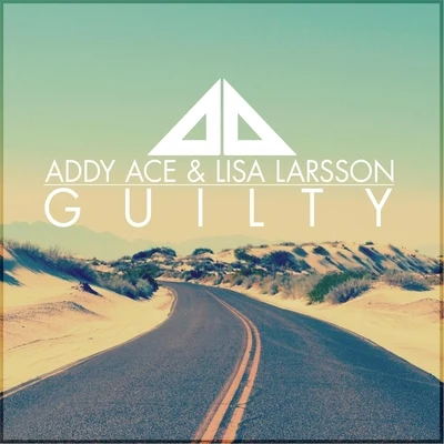 Addy Ace/Lisa Larsson Guilty (feat. Lisa Larsson)