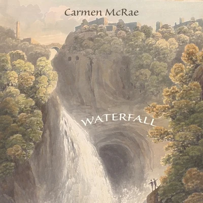 Carmen McRae Waterfall