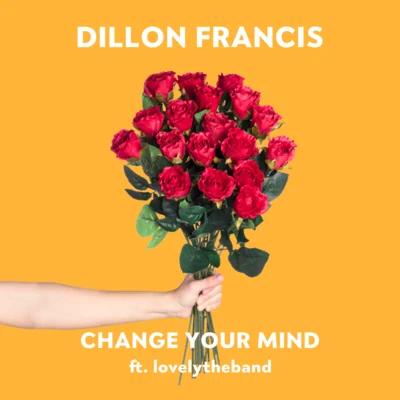 Dillon Francis/lovelytheband Change Your Mind