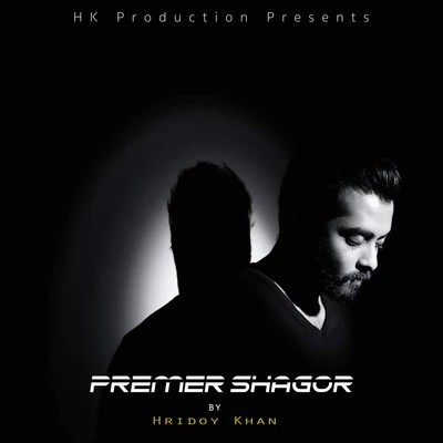 Hridoy Khan Premer Shagor - Single