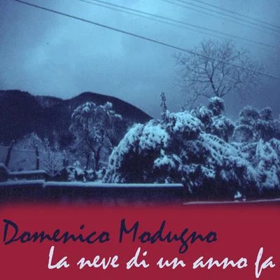 Domenico Modugno La neve di un anno fa