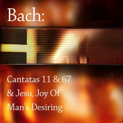 The Jaques Orchestra/Reginald Jacques Bach: Cantatas 11 & 67 and Jesu, Joy of Man's Desiring