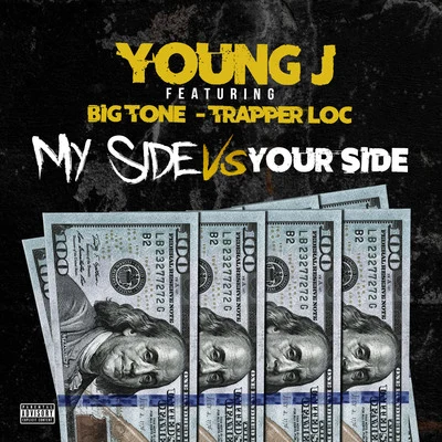 Young J/Trapper Loc/Big Tone My Side Vs. Your Side (feat. Big Tone & Trapper Loc)