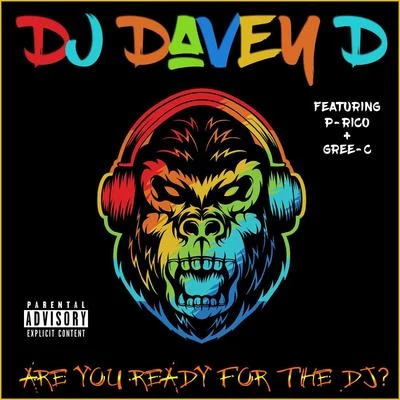 P-Rico/Gree-C/DJ Davey D Are You Ready for the DJ? (feat. P-Rico & Gree-C)