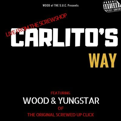 Yungstar/Wood Carlitos Way (Live From the Screwshop)