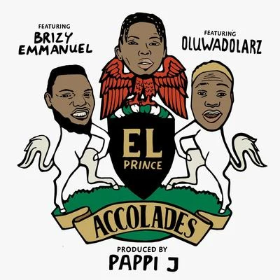 El Prince/Oluwadolarz/Brizy Emmanuel Accolades (feat. Brizy Emmanuel & Oluwadolarz)