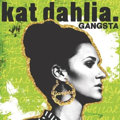 Kat Dahlia Gangsta