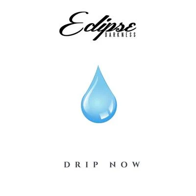 Eclipse Darkness Drip Now