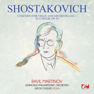 Dmitri Shostakovich Shostakovich: Concerto for Violin and Orchestra No. 1 in A Minor, Op. 99 (Digitally Remastered)