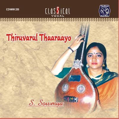 S. Sowmya Thiruvarul Thaaraayo (Live)