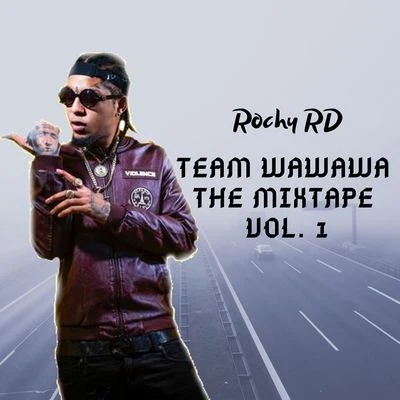 Rochy RD Team Wawawa The Mixtape, Vol. 1