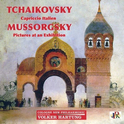 Cologne New Philharmonic Orchestra/Volker Hartung Tchaikovsky: Capriccio italien, Op. 45, TH 47 - Mussorgsky: Pictures at an Exhibition (Live)