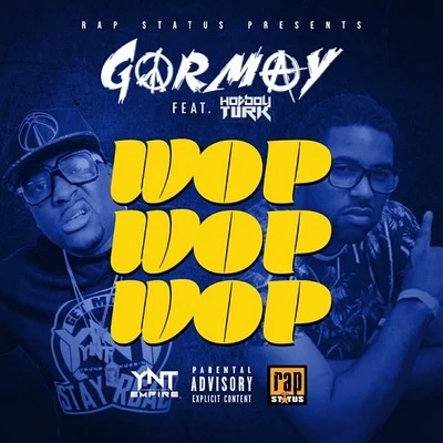 Gormay Wop Wop Wop (feat. Hot Boy Turk)