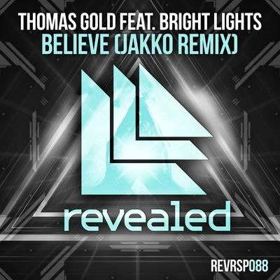 Thomas Gold/Bright Lights Believe (JAKKO Remix)