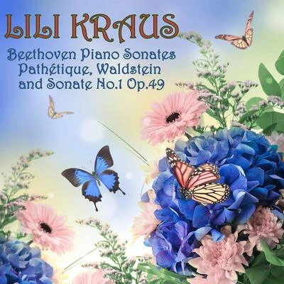 Lili Kraus Beethoven: Piano Sonatas Pathétique, Waldstein and Sonata No. 1, Op. 49