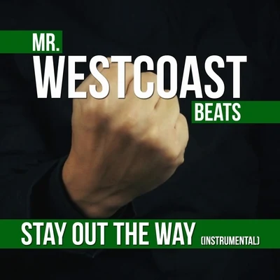 Mr. Westcoast Beats Stay out the Way (Instrumental)