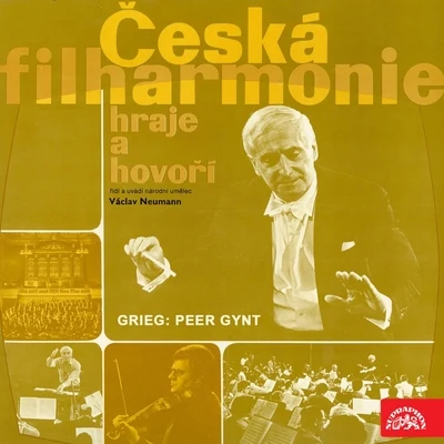 Czech Philharmonic/Václav Neumann Česká filharmonie hraje a hovoří - Grieg: Peer Gynt