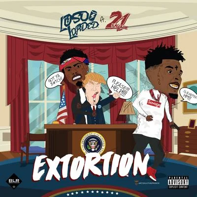 Loso Loaded Extortion (feat. 21 Savage) - Single