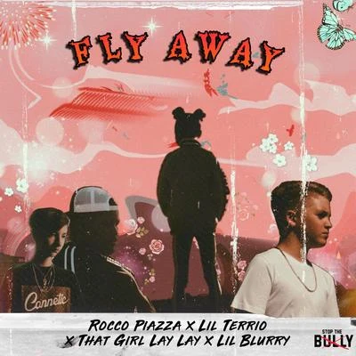 Rocco Piazza/That Girl Lay Lay Fly Away (feat. Lil Terrio & Lil Blurry)