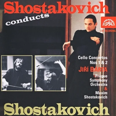 Prague Symphony Orchestra/Jiri Barta/Maxim Shostakovich Shostakovich: Cello Concertos Nos. 1 2