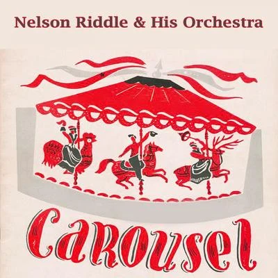 Nelson Riddle &amp; His Orchestra Carousel