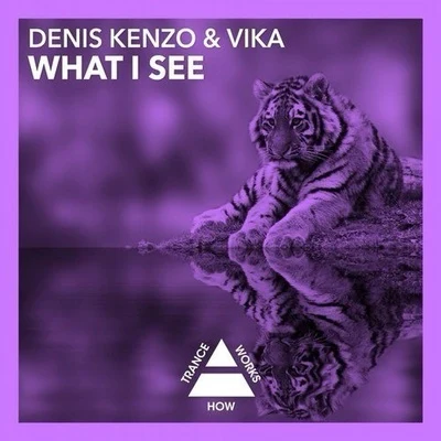 Denis Kenzo What I See