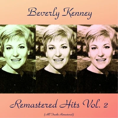 Beverly Kenney Remastered Hits Vol, 2 (All Tracks Remastered)