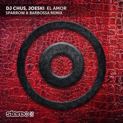 Dj Chus/Sparrow & Barbossa/Joeski El Amor (Sparrow & Barbossa Remix)