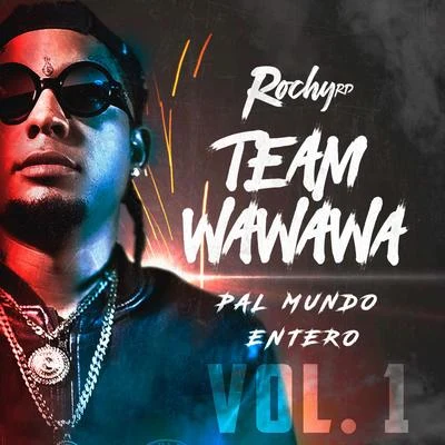 Rochy RD Team Wa Wa Wa Pal Mundo Entero, Vol. 1