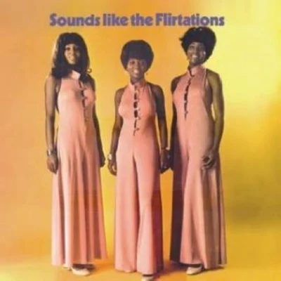 The Flirtations Sounds Like The Flirtations