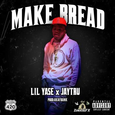 Lil Yase/JayTru Make Bread