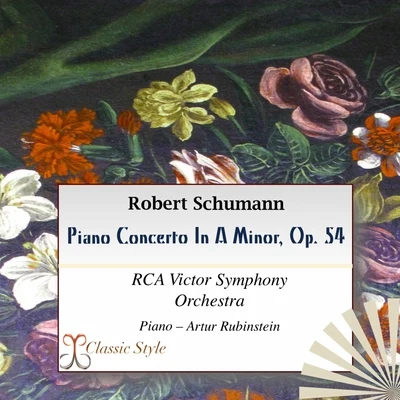 Josef Krips/Arthur Rubinstein/Rca Victor Symphony Orchestra Schumann: Piano Concerto in A Minor, Op. 54