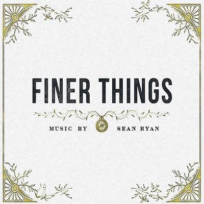 Sean Ryan Finer Things