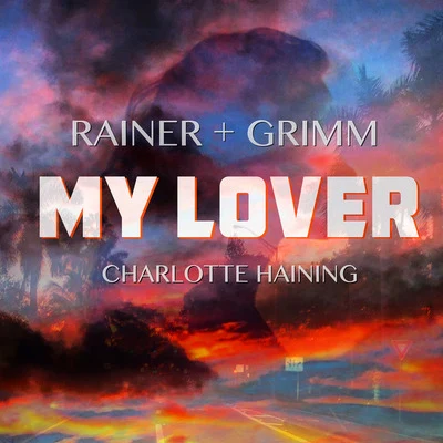 Rainer + Grimm My Lover