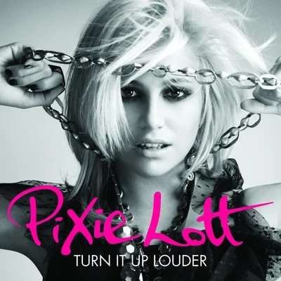 Pixie Lott Turn It Up (Louder)