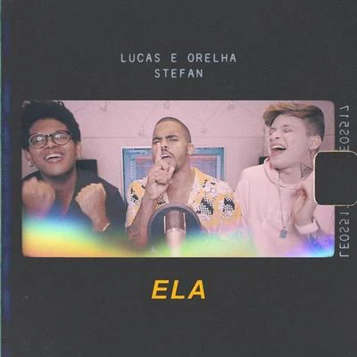 Stefan/Lucas e Orelha Ela