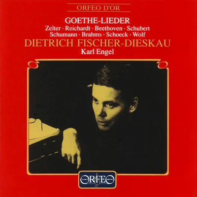 Dietrich Fischer-Dieskau Vocal Recital: Fischer-Dieskau, Dietrich - ZELTER, C.F.REICHARDT, J.F.BEETHOVEN, L. vanSCHUBERT, F.SCHUMANN, R. (Goethe-Lieder)