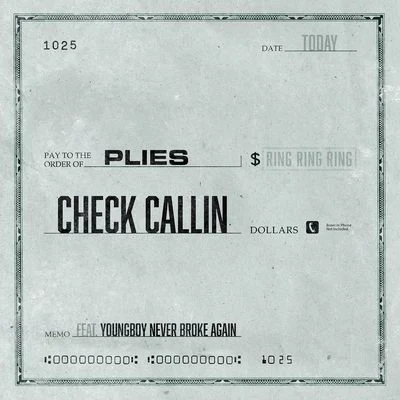 YoungBoy Never Broke Again/Plies Check Callin (feat. YoungBoy Never Broke Again)