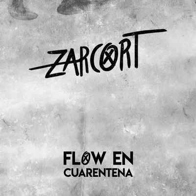 Zarcort Flow en Cuarentena