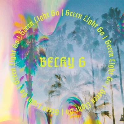 Becky G Green Light Go