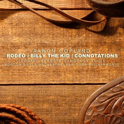 Aaron Copland Copland: Rodeo, Billy The Kid, Connotations