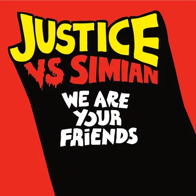 Simian/Justice We Are Your Friends