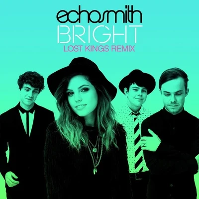 Echosmith Bright (Lost Kings Remix)