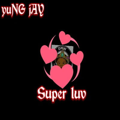 Yung Jay Super Luv