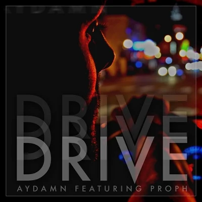 Proph/Aydamn Drive (feat. Proph)