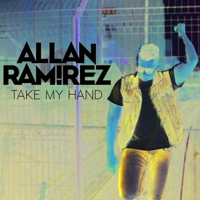 Allan Ramirez Take My Hand