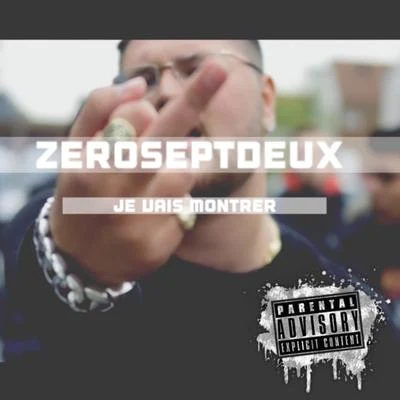 ZeroSeptDeux Je vais montrer