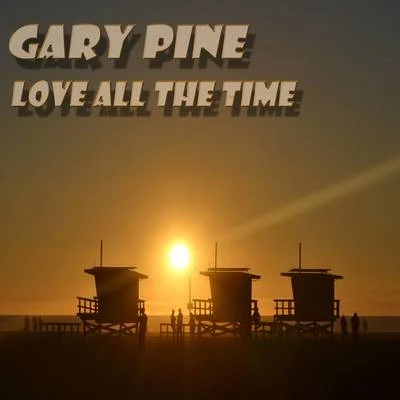 Gary Pine Love All the Time (Playmaker Edit)